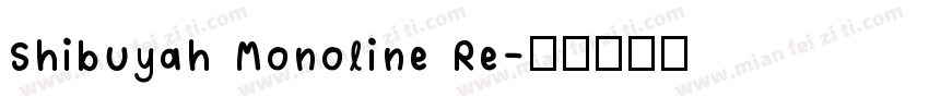 Shibuyah Monoline Re字体转换